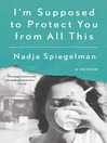 Cover image for I'm Supposed to Protect You from All This